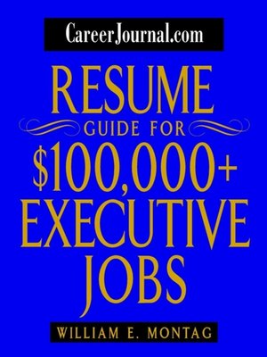 CareerJournal.com Resume Guide for $100,000 + Executive Jobs - ebook